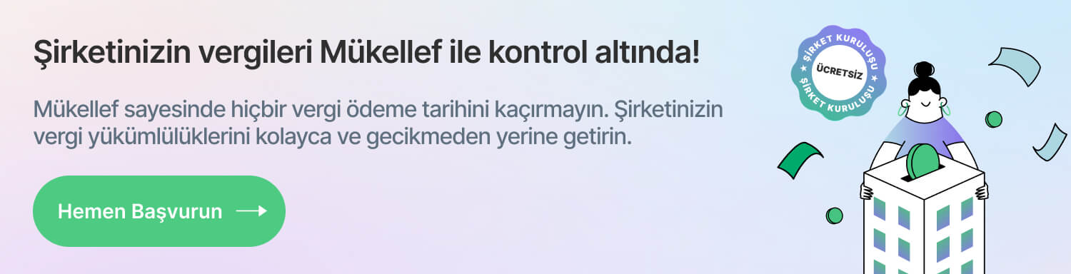 Şirketinizin vergileri Mükellef ile kontrol altında!