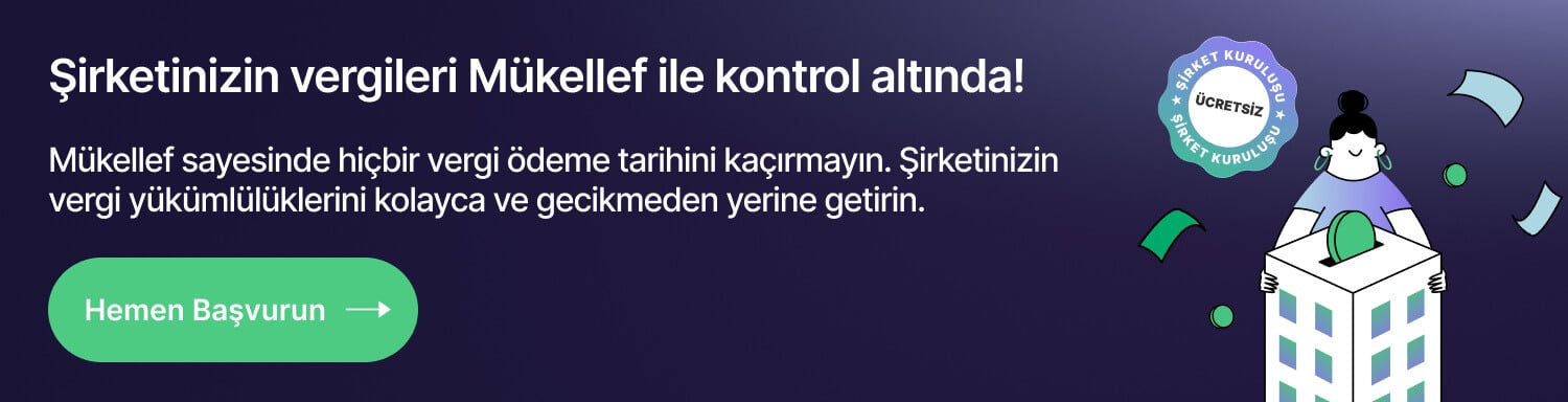 Şirketinizin vergileri Mükellef ile kontrol altında!